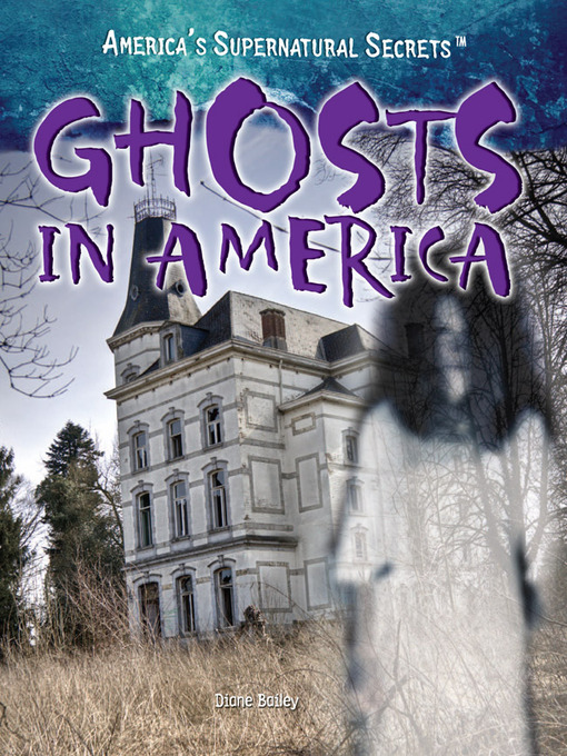 Title details for Ghosts in America by Diane Bailey - Wait list